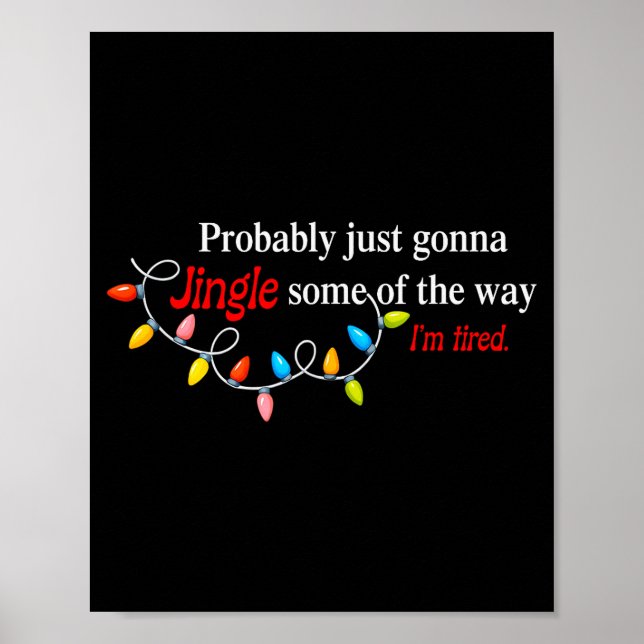 Probably Just Gonna Jingle Some Of The Way I'm Tir Poster (Framsidan)