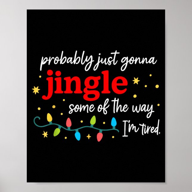Probably Just Gonna Jingle Some Of The Way I'm Tir Poster (Framsidan)