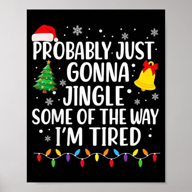 Probably Just Gonna Jingle Some Of The Way I'm Tir Poster (Framsidan)