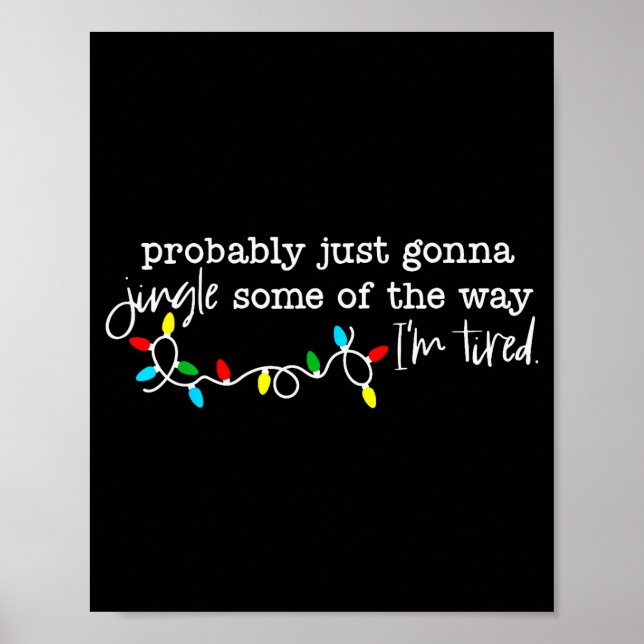 Probably Just Gonna Jingle Some Of The Way I'm Tir Poster (Framsidan)