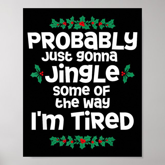 Probably Just Gonna Jingle Some Of The Way I'm Tir Poster (Framsidan)