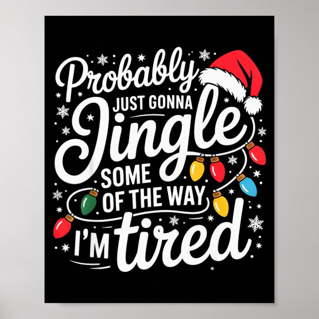 Probably Just Gonna Jingle Some Of The Way I'm Tir Poster (Framsidan)