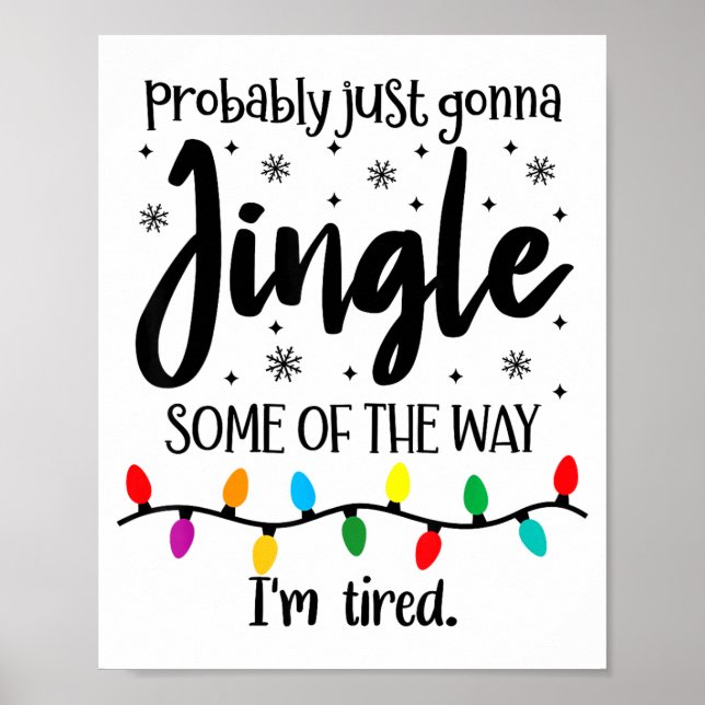 Probably Just Gonna Jingle Some Of The Way Im Tire Poster (Framsidan)