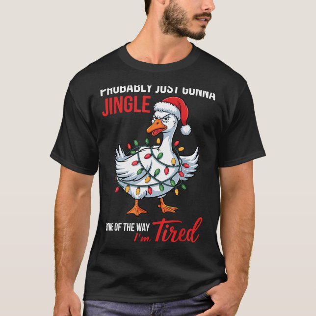 Probably Just Gonna Jingle Some Of Way I'm Tired G T Shirt (Framsida)