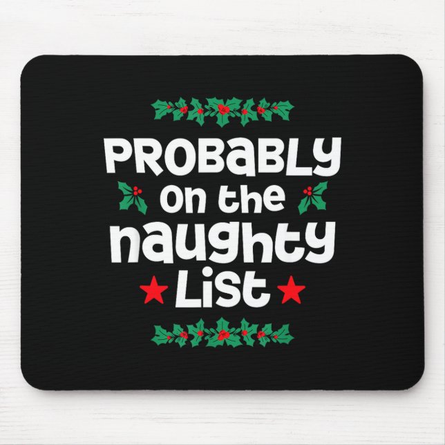 Probably On The Naughty List Funny Christmas Desig Musmatta (Framsidan)