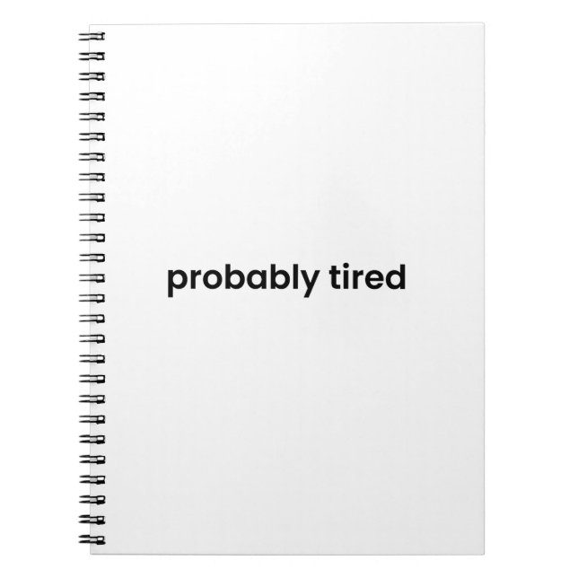 Probably Tired Notebook - For Work, School & More Anteckningsbok (Framsidan)