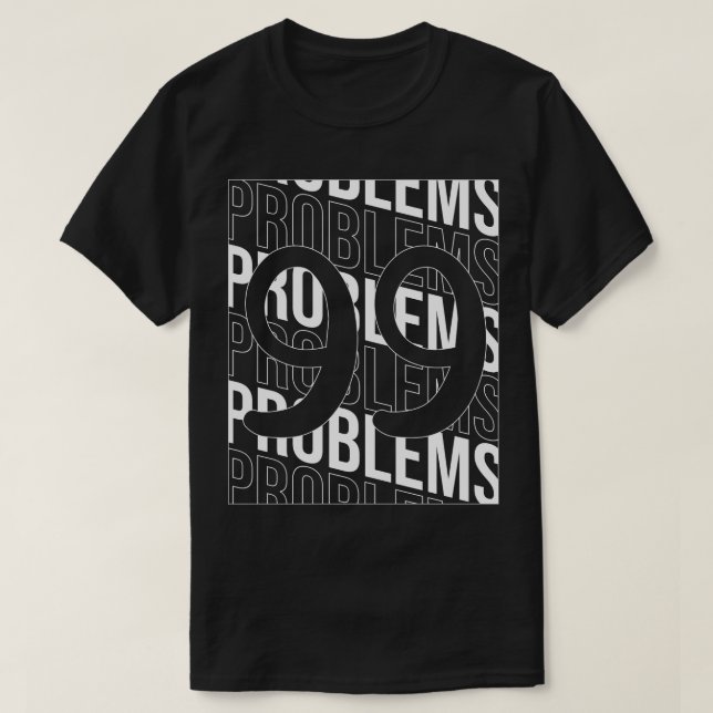 Problem 99 Front back T Shirt (Design framsida)
