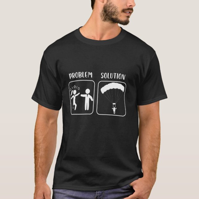 Problem Lösning Hustru Make Fallskärm Hoppning T Shirt (Framsida)