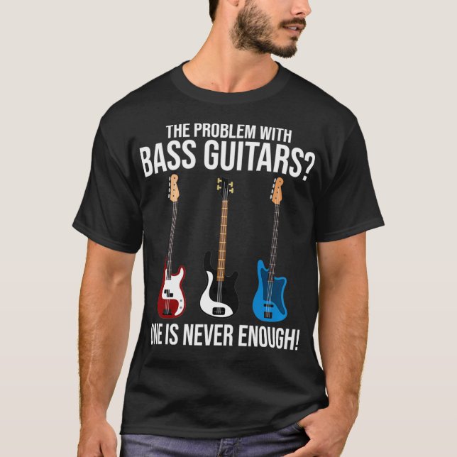 Problem med Bass Guitars Bass Player-stöd  T Shirt (Framsida)