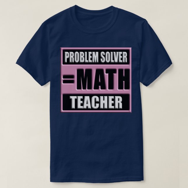 PROBLEM SOLVER MATH TEACHER 61 T SHIRT (Design framsida)