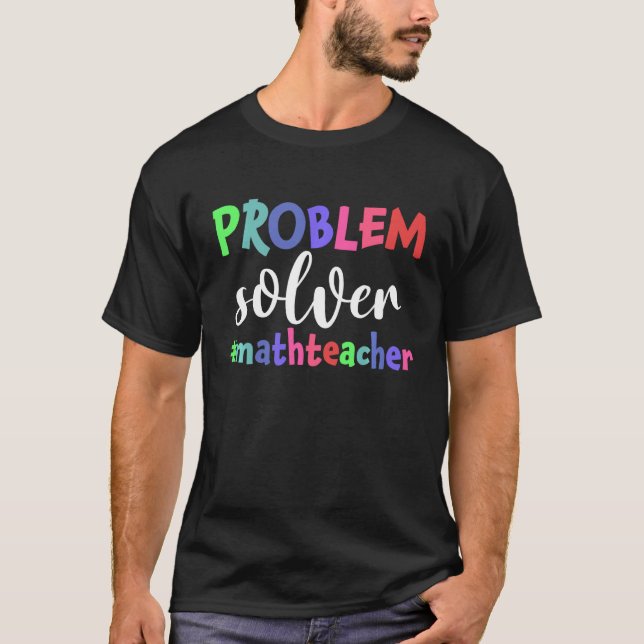Problem Solver Math Teacher Funny Math Älskare T Shirt (Framsida)