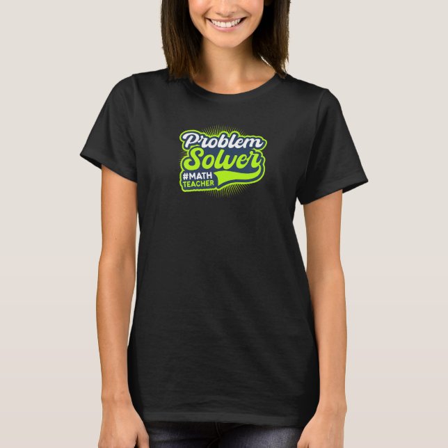 Problem Solver Math Teacher T Shirt (Framsida)