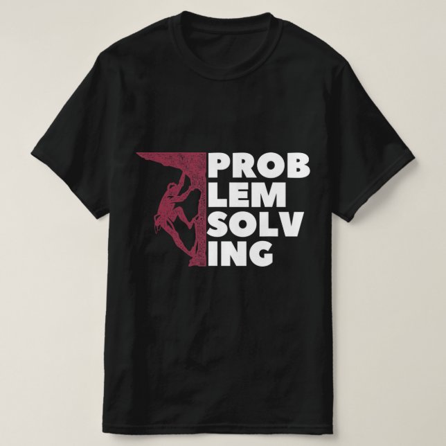 Problem Solving Climber Gift  Rock Climbing Boulde T Shirt (Design framsida)