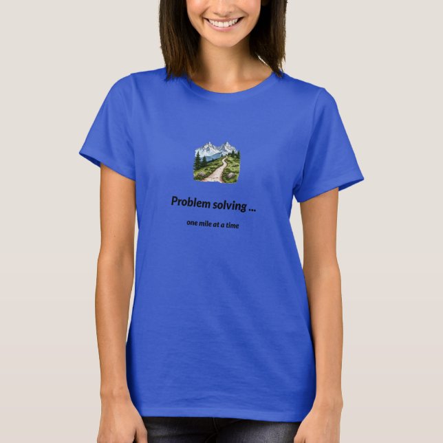 Problem solving... one mile at a time t shirt (Framsida)