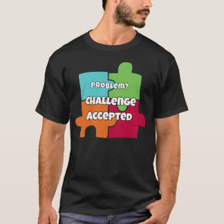 Problem? Utmaning Accepterad Motivationsdesign T Shirt
