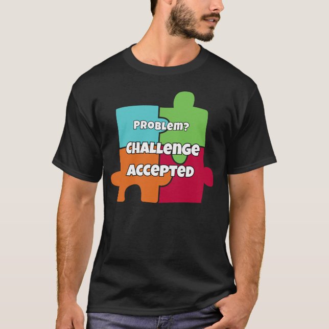 Problem? Utmaning Accepterad Motivationsdesign T Shirt (Framsida)