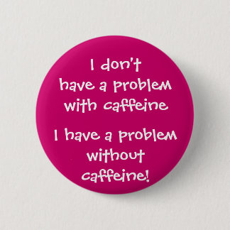 Problemet med koffein knapp