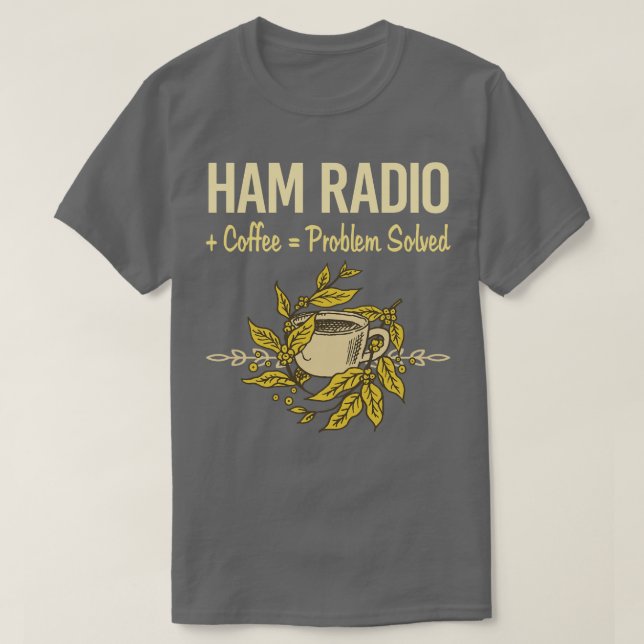 Problemlösad coffee Ham Radio Amateur Radio T Shirt (Design framsida)