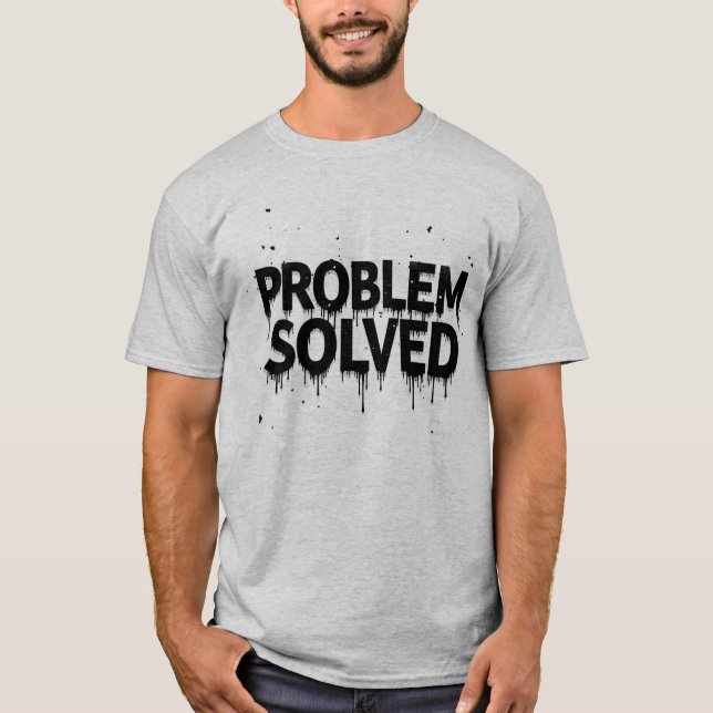 Problemlösad, tryckt toningstext t shirt (Framsida)