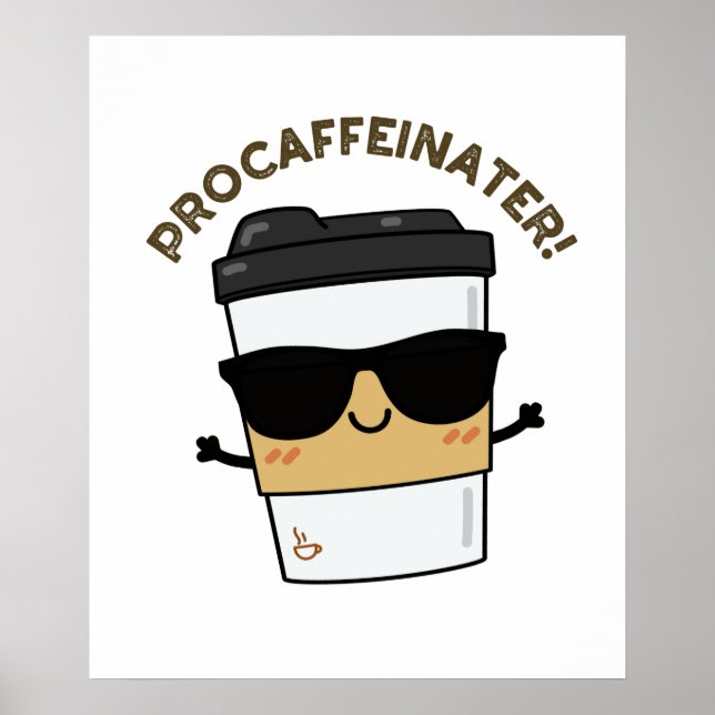Procaffeinater Funny Caffeine Coffee Pun Poster (Framsidan)