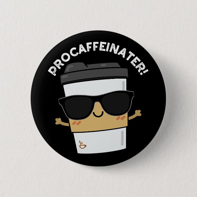 Procaffeinator Funny Caffeine Coffee Pun Mörk BG Knapp (Framsida)