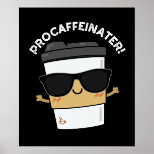 Procaffeinator Funny Caffeine Coffee Pun Mörk BG Poster