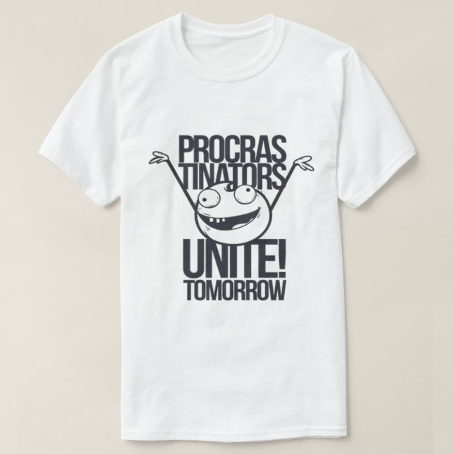 Procras-Tinators förenas! I morgon T Shirt (Design framsida)