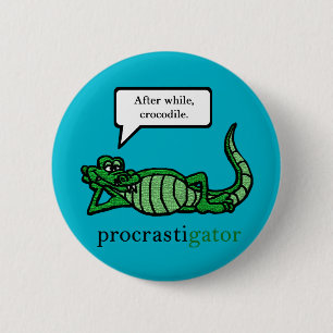 Procrastigator (efter stunder, krokodil) knapp