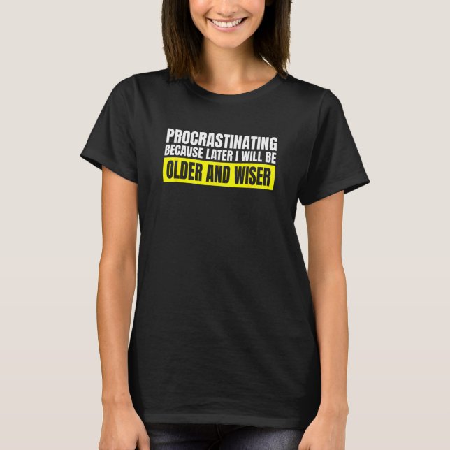 Procrastinate Chill Life Chilling Funny Lazy Procr T Shirt (Framsida)