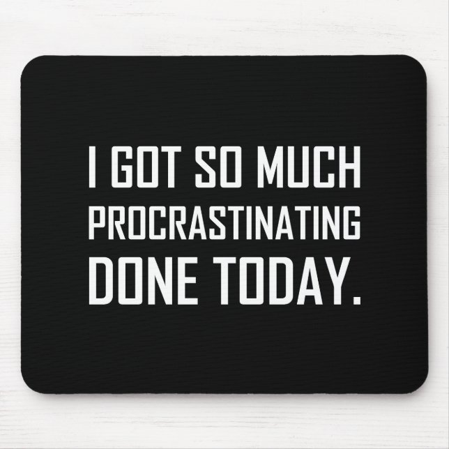 Procrastinating för har som i dag göras musmatta (Framsidan)