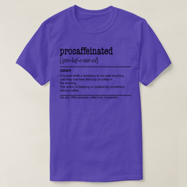 Procrastination av proffeinfri lazy-kaffe t shirt (Design framsida)