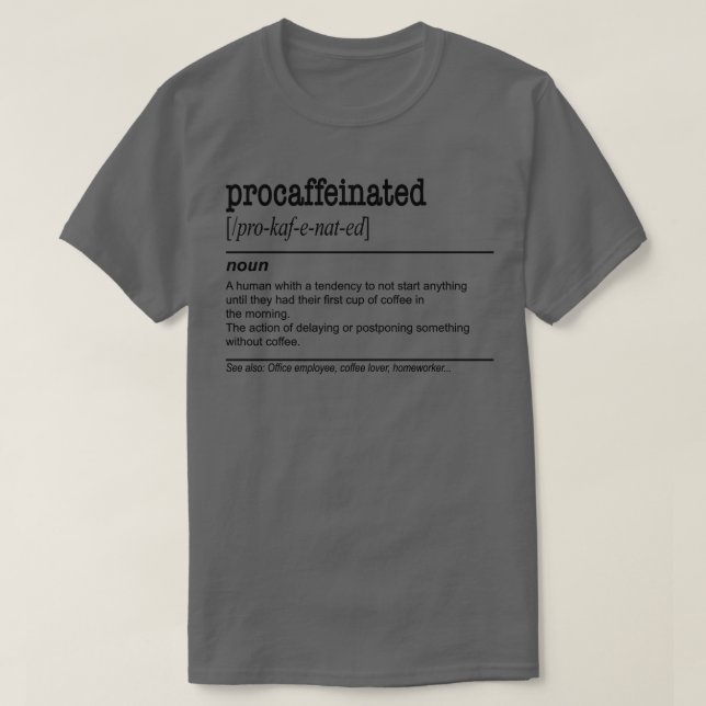 Procrastination av proffeinfri lazy-kaffe t shirt (Design framsida)