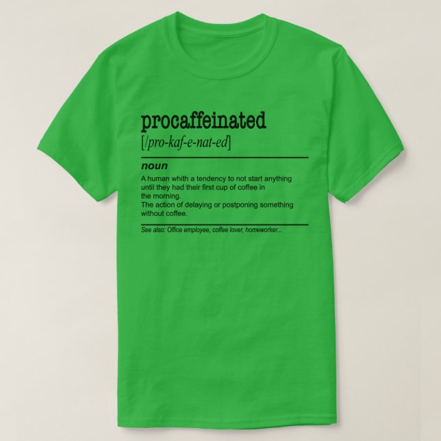 Procrastination av proffeinfri lazy-kaffe t shirt (Design framsida)