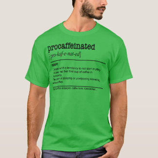 Procrastination av proffeinfri lazy-kaffe t shirt