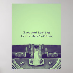 "Procrastination is the tjuv of time", citat Poster