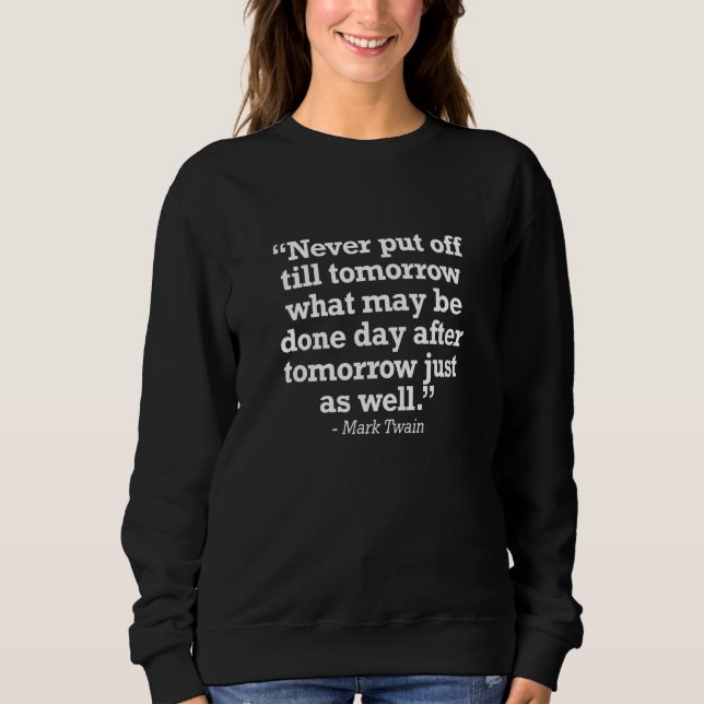 Procrastination Joke Mark Twain Quote T Shirt (Framsida)