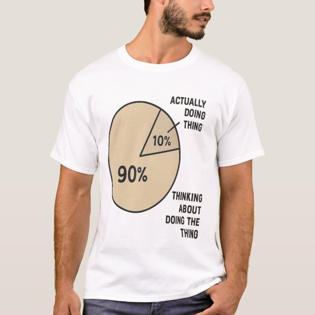 Procrastination Paj Chart - Thinking vs Doing Roli T Shirt (Framsida)
