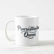 Procrastination Queen Mugg