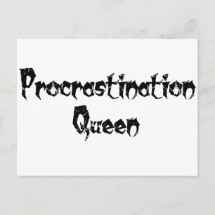 Procrastination Queen Vykort