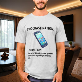 Procrastination Tshirt T Shirt