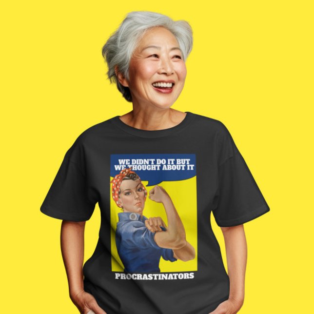 PROCRASTINATOR Rosie Riveter Humor T Shirt (PROCRASTINATOR Rosie the Riveter Humor T-Shirt from Ricaso. Procrastination, I'll do it tomorrow
)