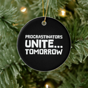 Procrastinators Unite i morgon - Lazy Humor. Julgransprydnad Keramik
