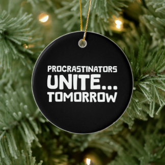 Procrastinators Unite i morgon - Lazy Humor. Julgransprydnad Keramik