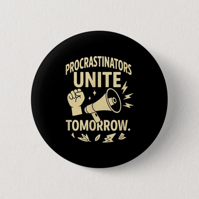 Procrastinators Unite Tomorrow Funny Lazy Gift Tee Knapp (Framsida)