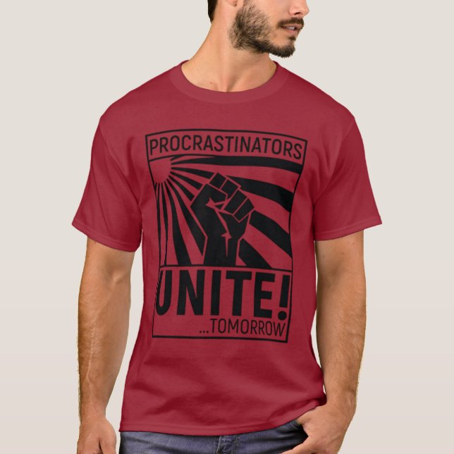 Procrastinators United! Tomorrow Empowerment Desig T Shirt (Framsida)