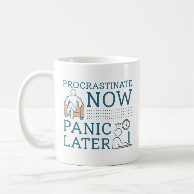 Procrastint Now Panic Senare Kaffemugg (Vänster)