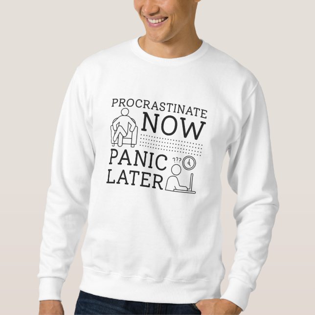 Procrastint Now Panic Senare Lång Ärmad Tröja (Framsida)