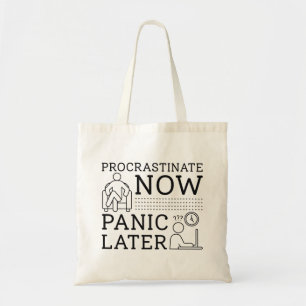 Procrastint Now Panic Senare Tygkasse