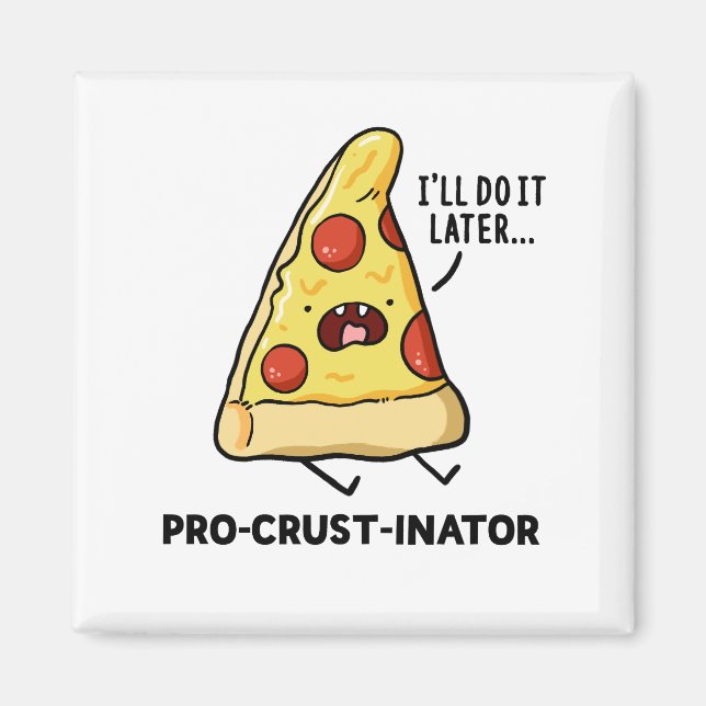 ProCrust-inator Pizza Pun Magnet (Framsidan)