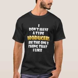Producenterna är de enda Sak som jag tycker om Cut T Shirt